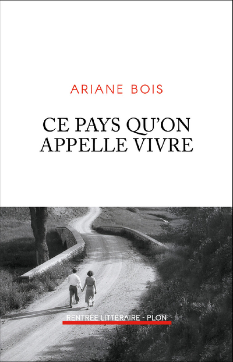 Ce pays qu on appelle vivre - Ariane Bois - PLON