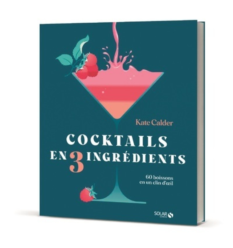 Cocktails en 3 ingrédients - Kate Calder - SOLAR