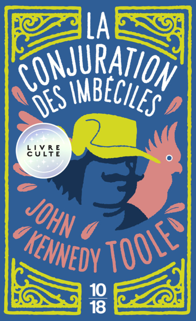 La conjuration des imbéciles - John Kennedy Toole - 10 X 18