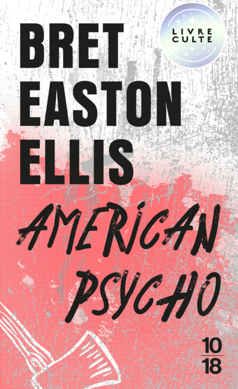 American psycho - Bret Easton Ellis - 10 X 18