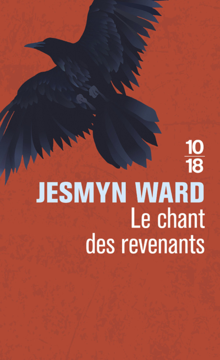 Le chant des revenants - Jesmyn Ward - 10 X 18