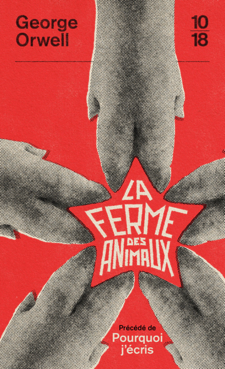 La Ferme des animaux - George Orwell - 10 X 18