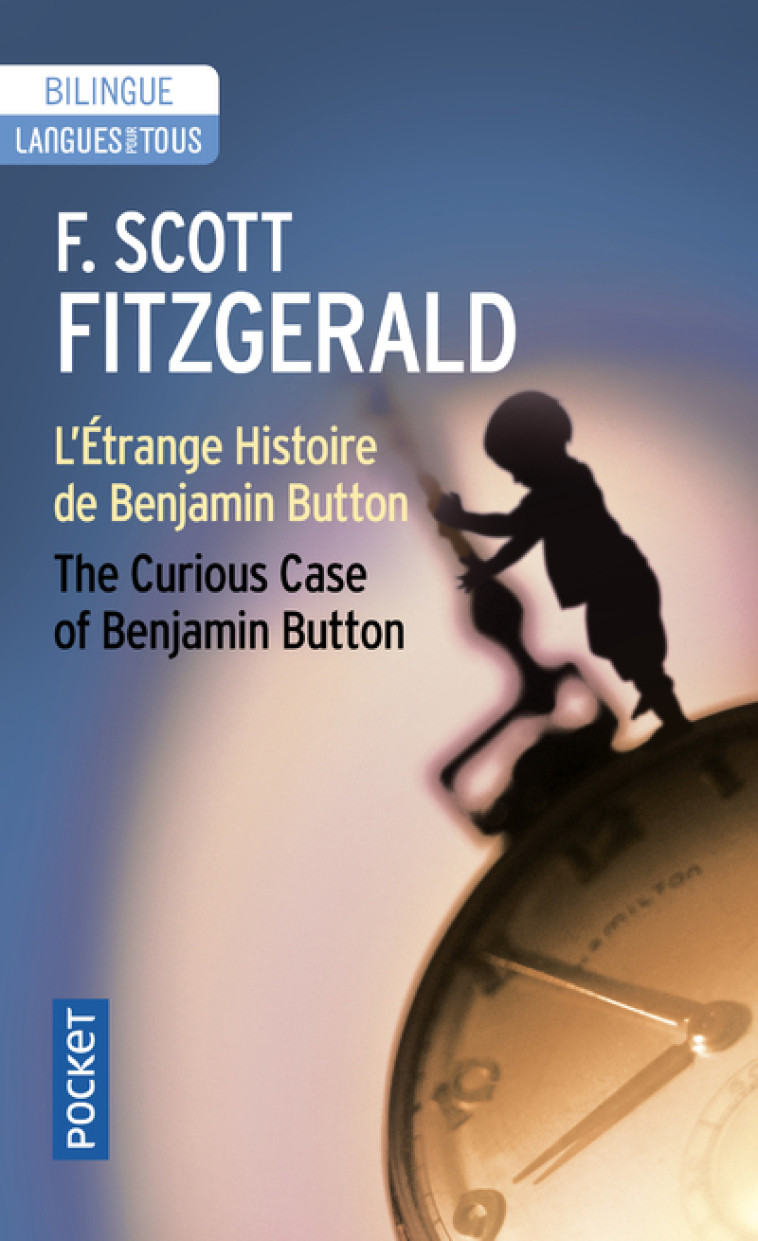 L'étrange histoire de Benjamin Button / The Curious Case of Benjamin Button - Francis Scott Fitzgerald - LANGUES POUR TO