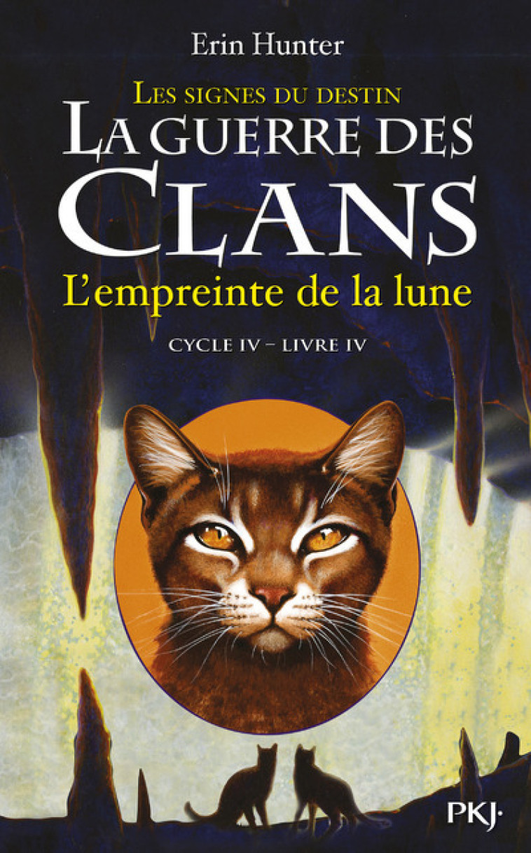 La guerre des Clans cycle IV Les signes du destin - tome 4 L'empreinte de la lune - Erin Hunter - POCKET JEUNESSE