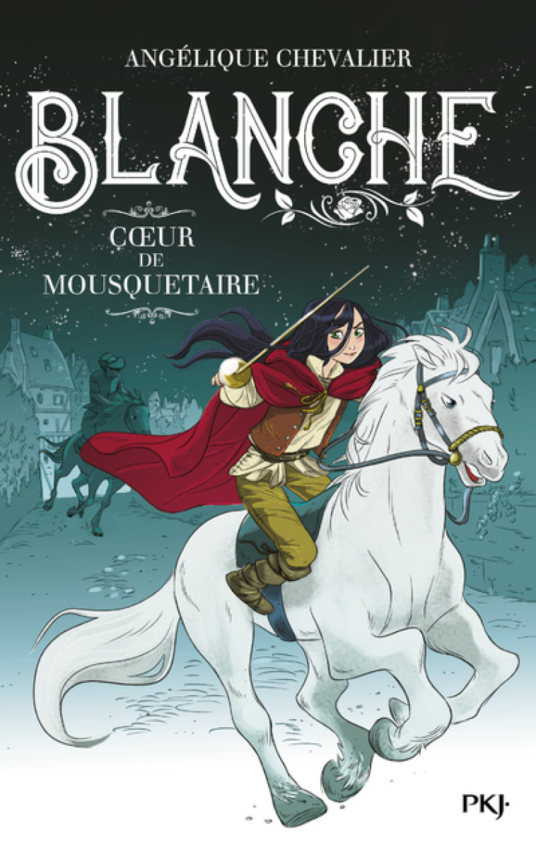 Blanche - tome 2 Coeur de mousquetaire - Angélique Chevalier - POCKET JEUNESSE