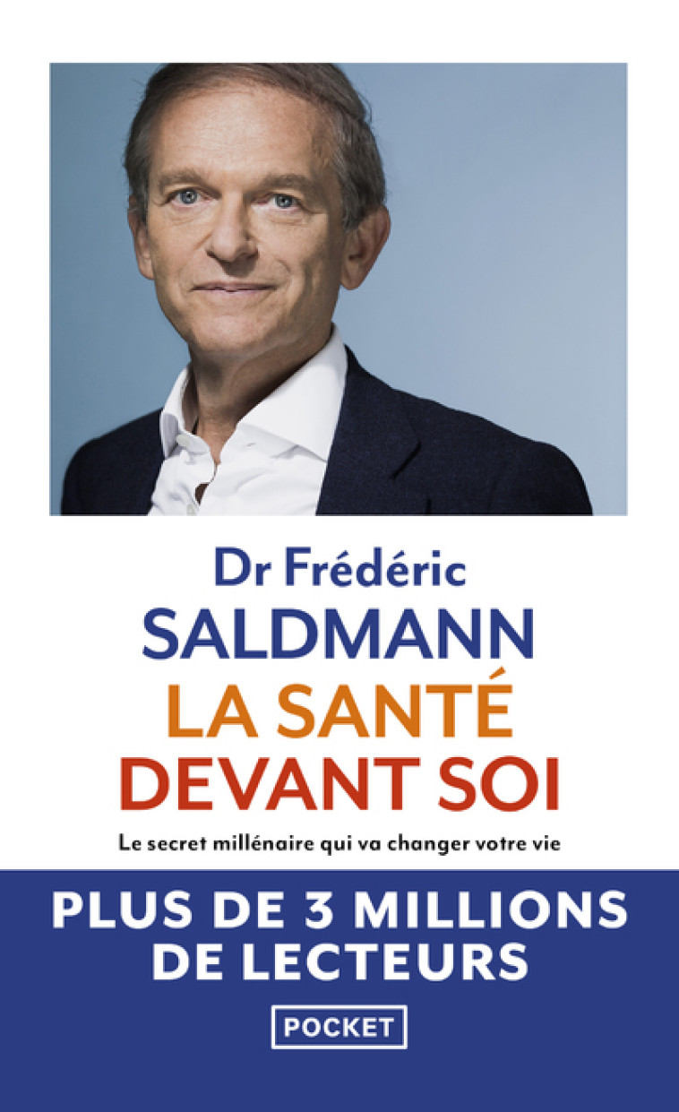 La Santé devant soi - Le Secret millénaire qui va changer votre vie - Frédéric Saldmann - POCKET