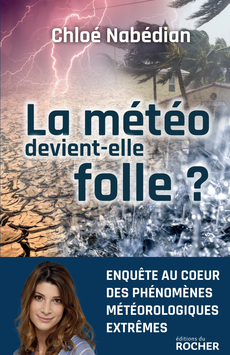 La météo devient-elle folle ? - Chloé Nabédian - DU ROCHER