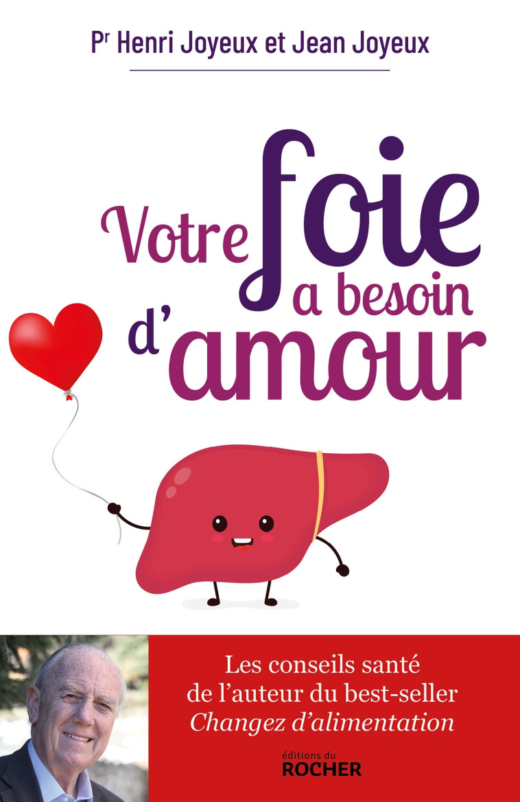 Votre foie a besoin d'amour - Pr Henri Joyeux - DU ROCHER