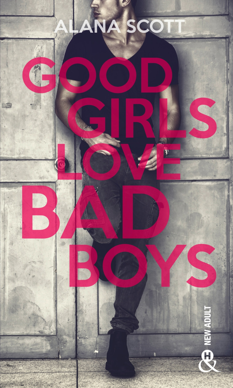 Good girls love bad boys - Alana Scott - HARLEQUIN