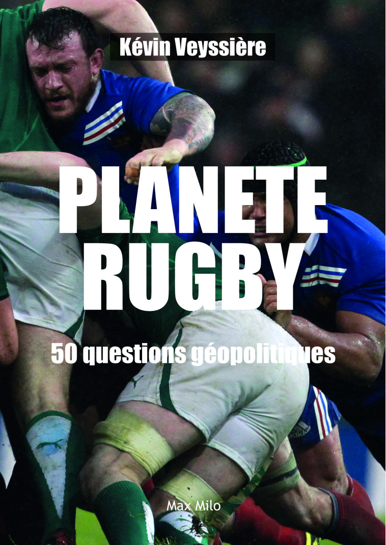 Planète Rugby - 50 questions géopolitiques - Kévin Veyssiere - MAX MILO