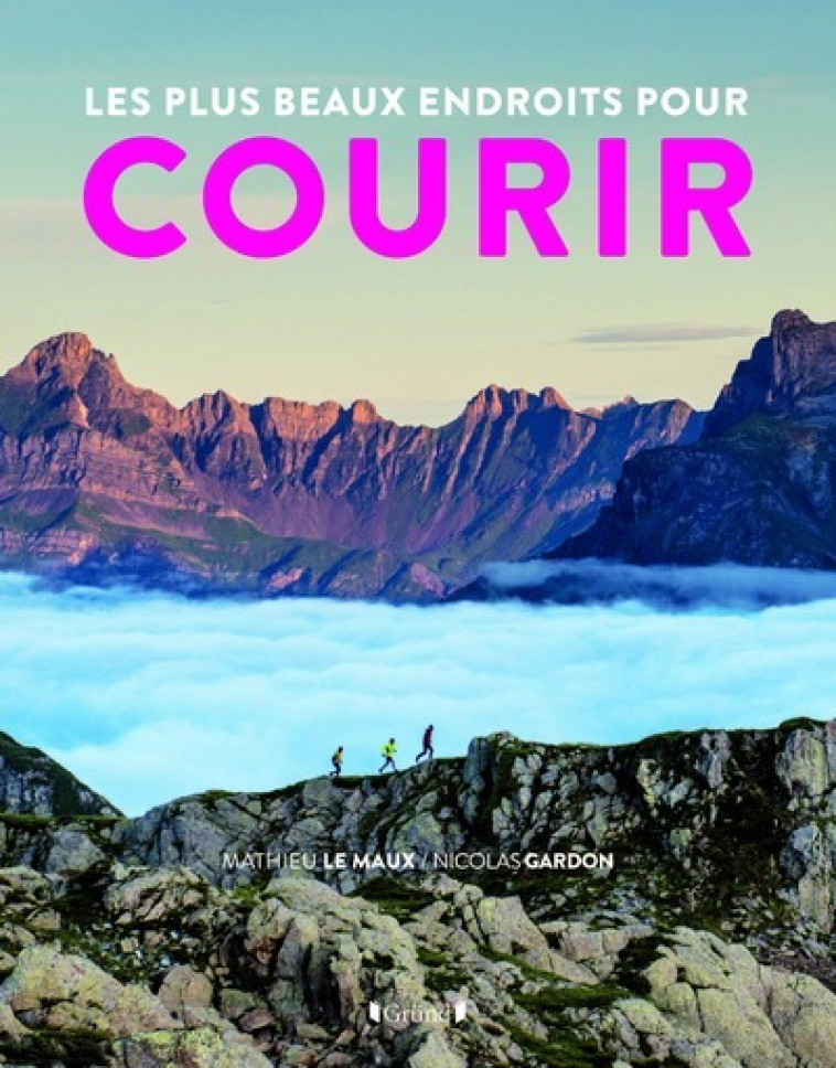 Les plus beaux endroits pour courir - Nicolas Gardon - GRUND