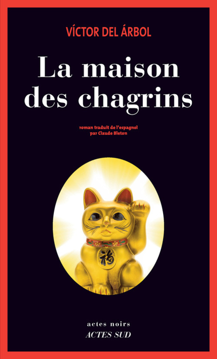 La maison des chagrins - Victor Del arbol - ACTES SUD