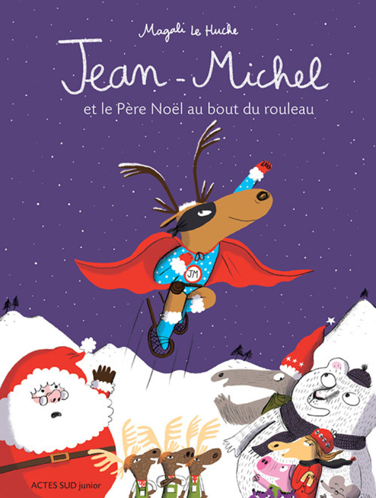 Jean-Michel et le Père Noël au bout du rouleau - Magali Le Huche - ACTES SUD