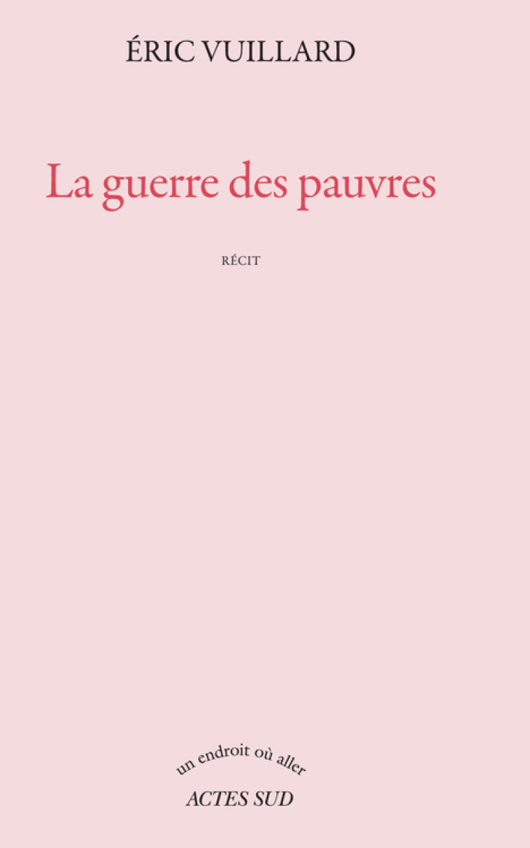 La guerre des pauvres - Éric Vuillard - ACTES SUD