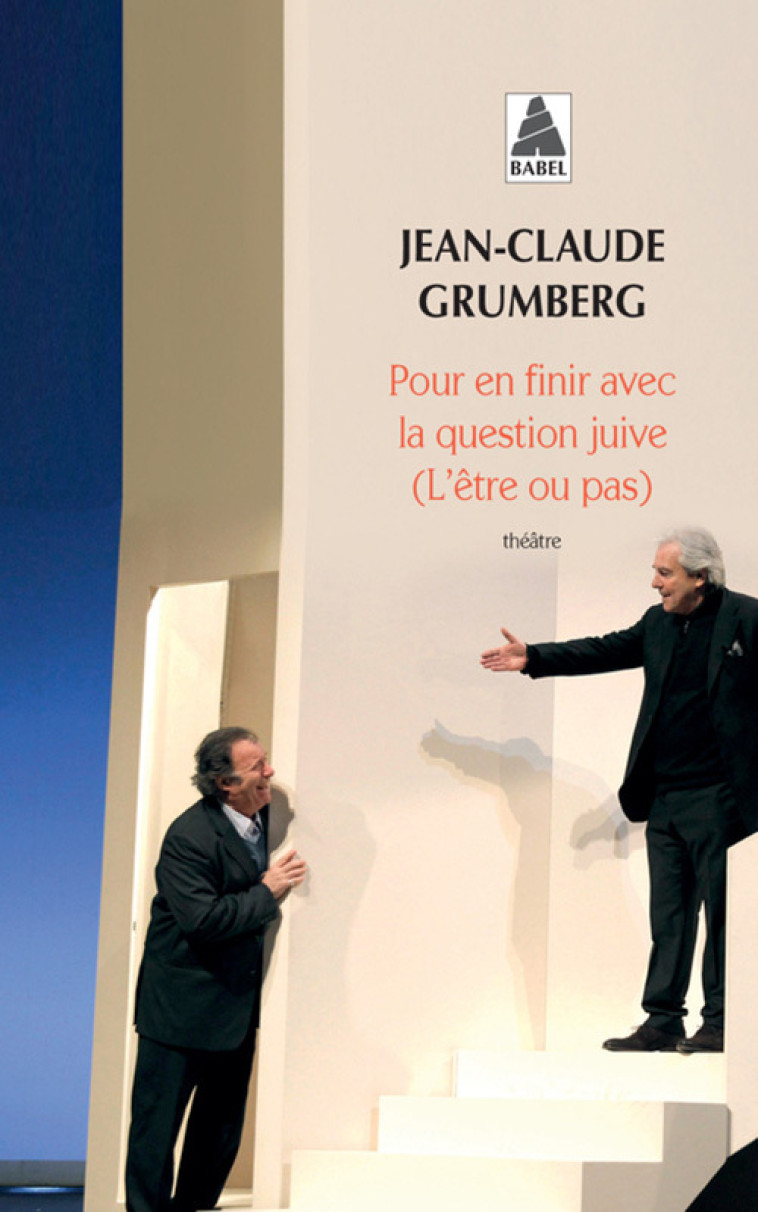 Pour en finir avec la question juive (L'être ou pas) - Jean-Claude Grumberg - ACTES SUD