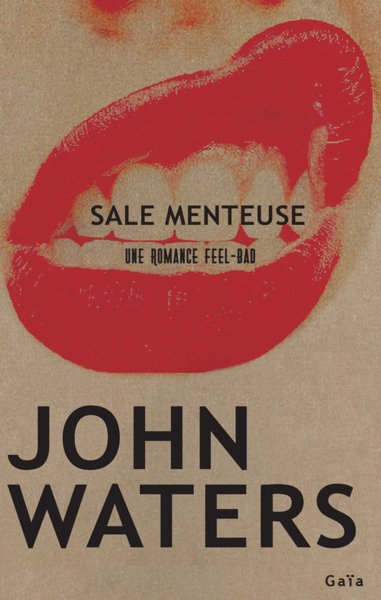 Sale menteuse - John Waters - GAIA