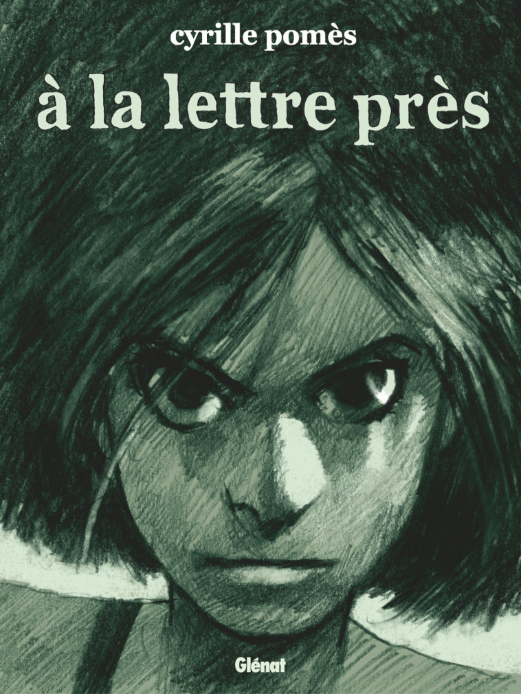 À la lettre près - Nouvelle édition - Cyrille Pomès - GLENAT