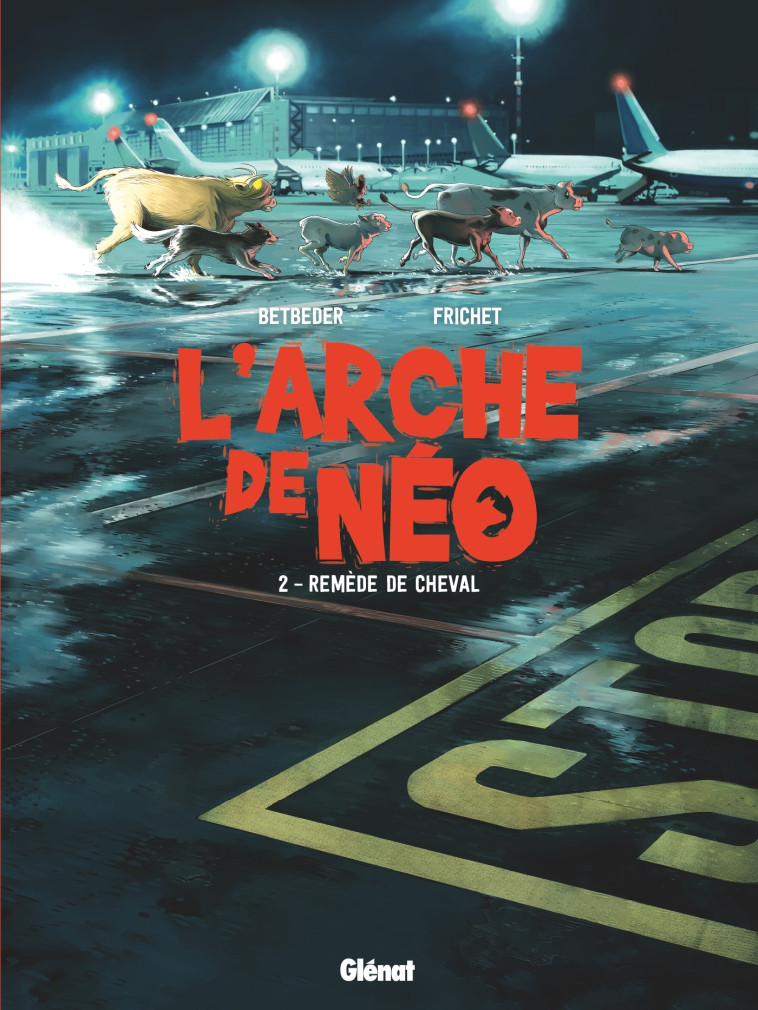 L'Arche de Néo - Tome 02 - Stéphane Betbeder - GLENAT