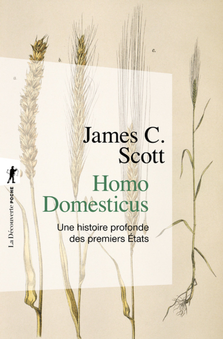 Homo domesticus - Une histoire profonde des premiers Etats - James C. SCOTT - LA DECOUVERTE