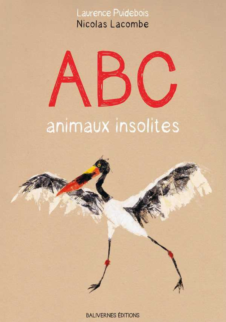 Abc Animaux Insolites - Laurence PUIDEBOIS - BALIVERNES