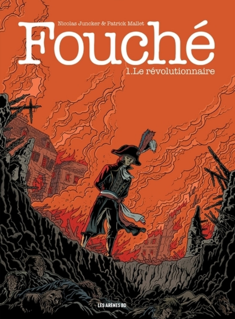 Fouché tome 1 : Le Révolutionnaire - Patrick Mallet - ARENES