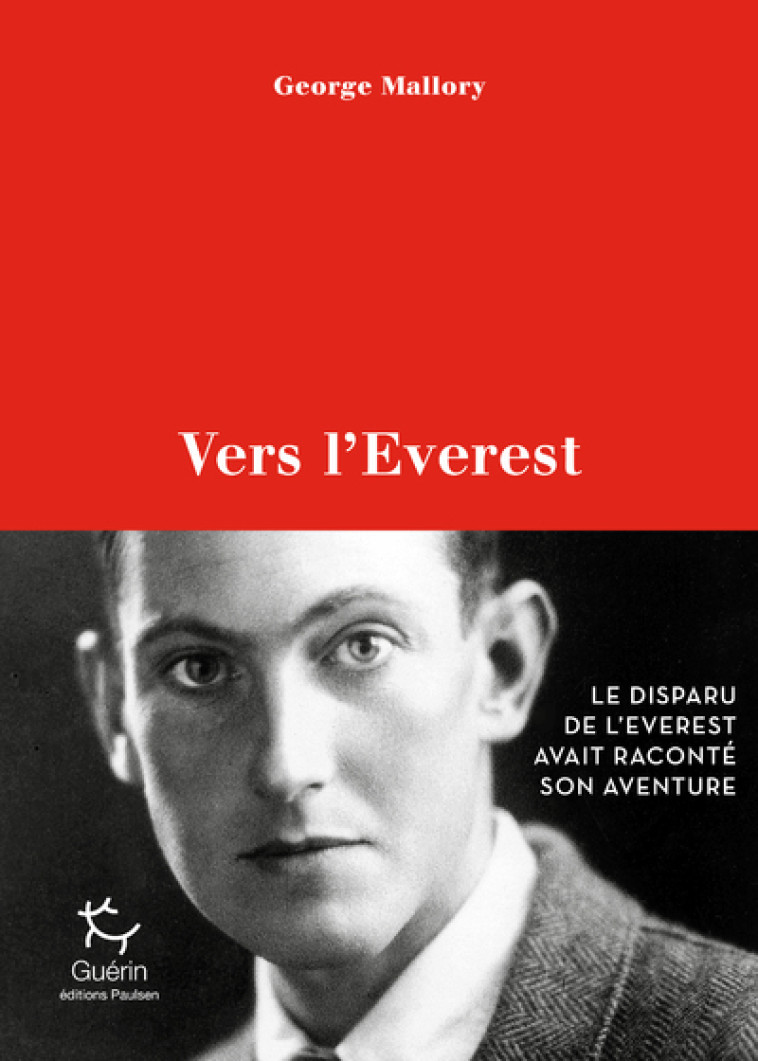 Vers L'Everest - George Mallory - PAULSEN GUERIN