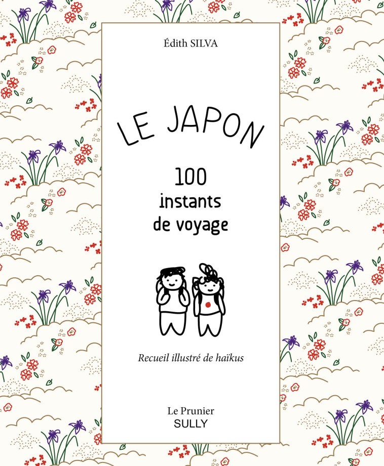 Le Japon - 100 instants de voyage - Edith Silva - SULLY