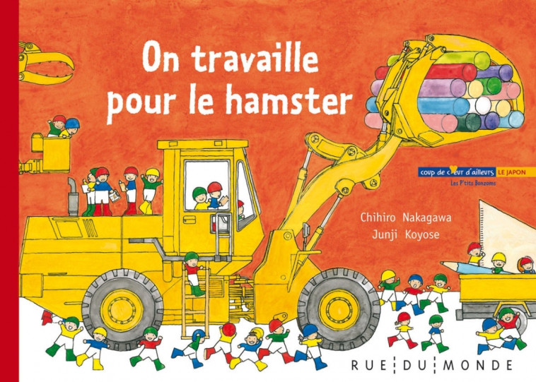 ON TRAVAILLE POUR LE HAMSTER - LES P'TITS BONZOMS - Chihiro NAKAGAWA - RUE DU MONDE