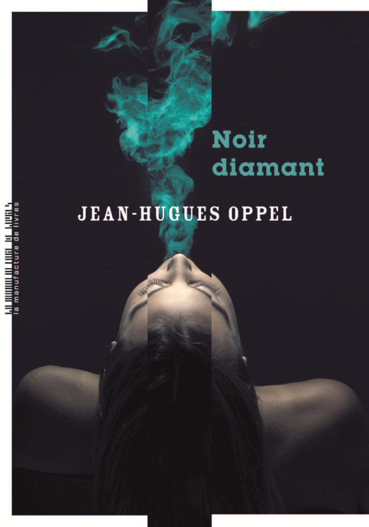 Noir diamant - Jean-Hugues Oppel - MANUFACTURE LIV