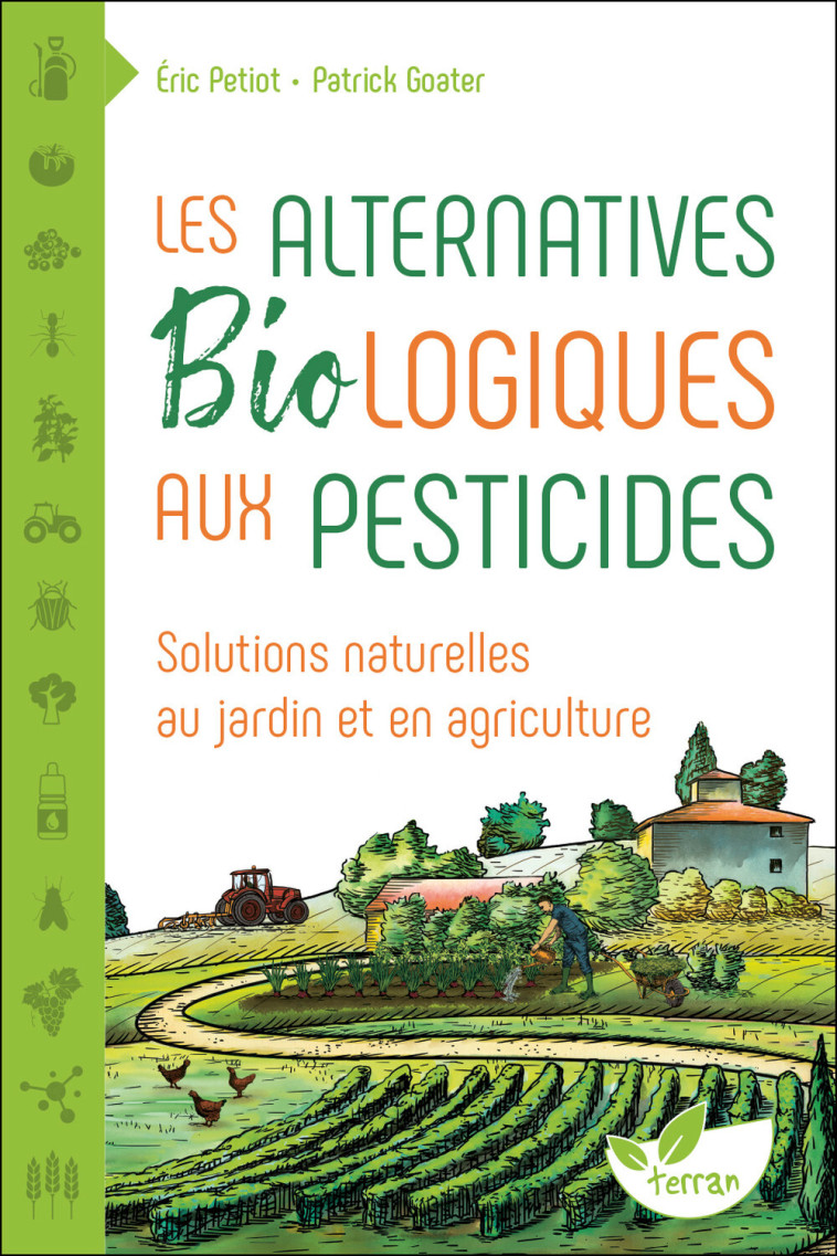 Les Alternatives Biologiques aux pesticides - Solutions naturelles au jardin et en agriculture - Éric Petiot - DE TERRAN