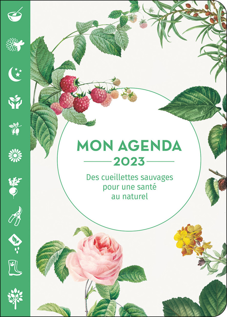 Mon agenda 2023 - Des cueillettes sauvages pour une santé au naturel - Claire Bulté - DE TERRAN