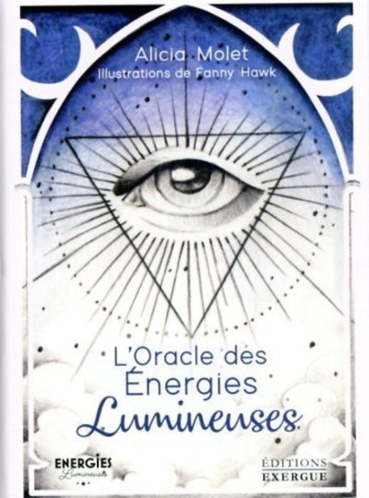 L'Oracle des énergies lumineuses - Alicia Molet - EXERGUE