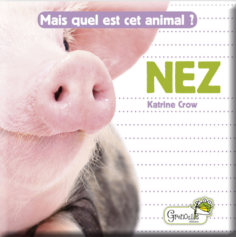 Nez - Katrine Crow - GRENOUILLE