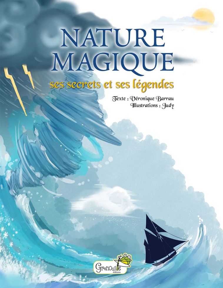 Nature magique : ses secrets et ses légendes -  V. BARRAU - JUDY - GRENOUILLE