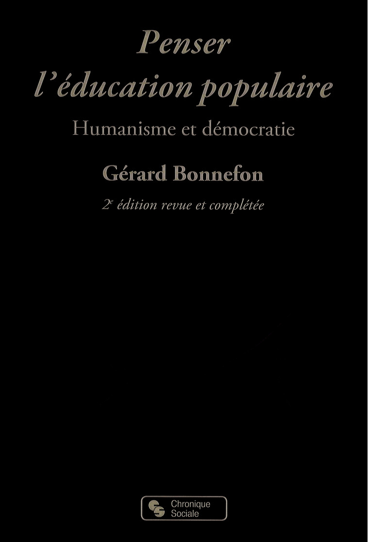 PENSER L'EDUCATION POPULAIRE 2E ED REVUE ET AUGMENTÉE - Gérard Bonnefon - CHRONIQUE SOCIA