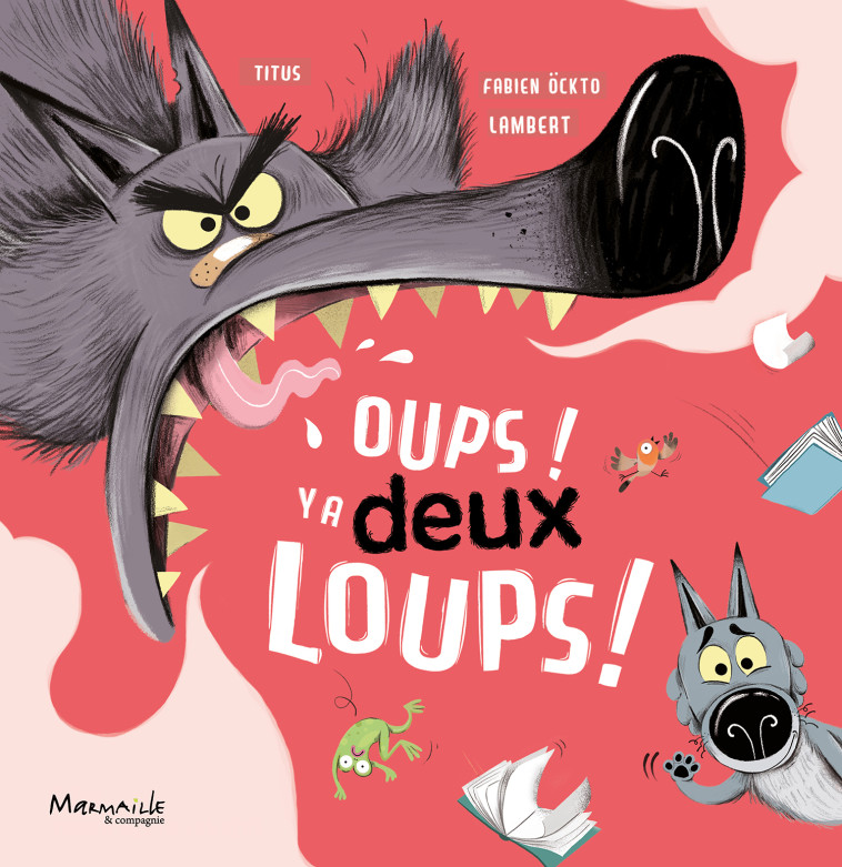 Oup's y'a deux loups ! - Fabien Öckto Lambert - MARMAILLE CIE