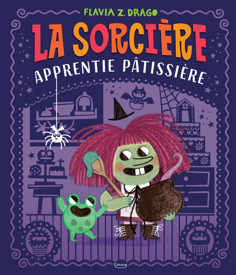 LA SORCIÈRE APPRENTIE PÂTISSIÈRE - Flavia Zorilla Drago - KIMANE