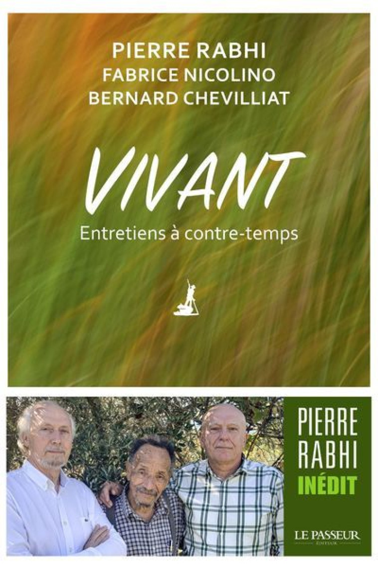 Vivant - Entretiens à contre-temps - Pierre Rabhi - LE PASSEUR