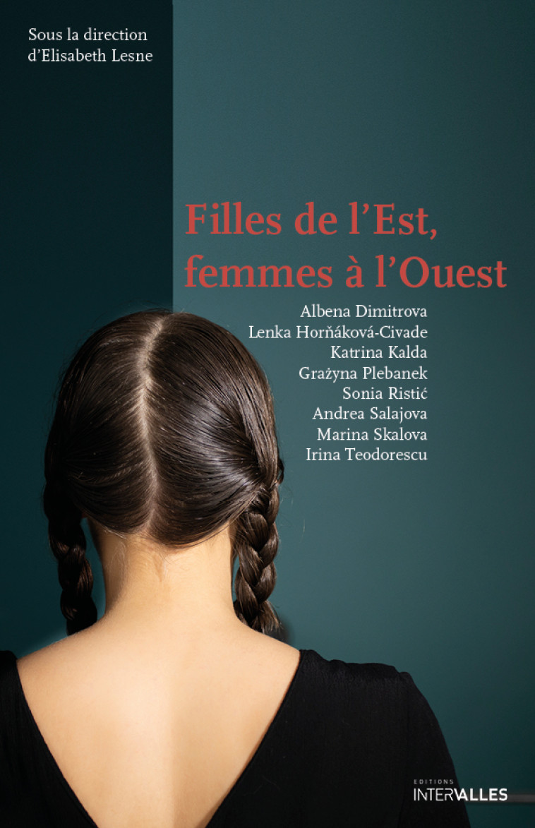 Filles de l'Est, femmes à l'Ouest - Elisabeth Lesne - INTERVALLES