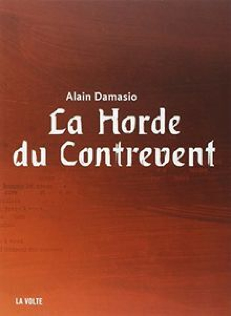 La horde du contrevent - ALAIN DAMASIO - VOLTE