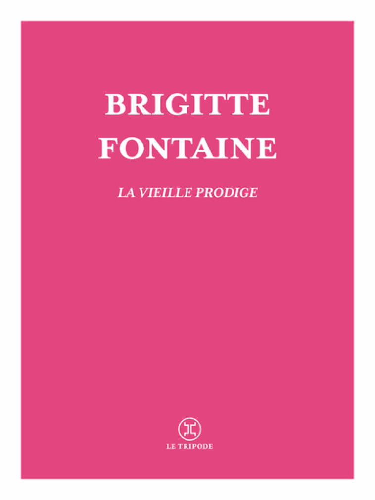 La vieille prodige - Brigitte Fontaine - LE TRIPODE