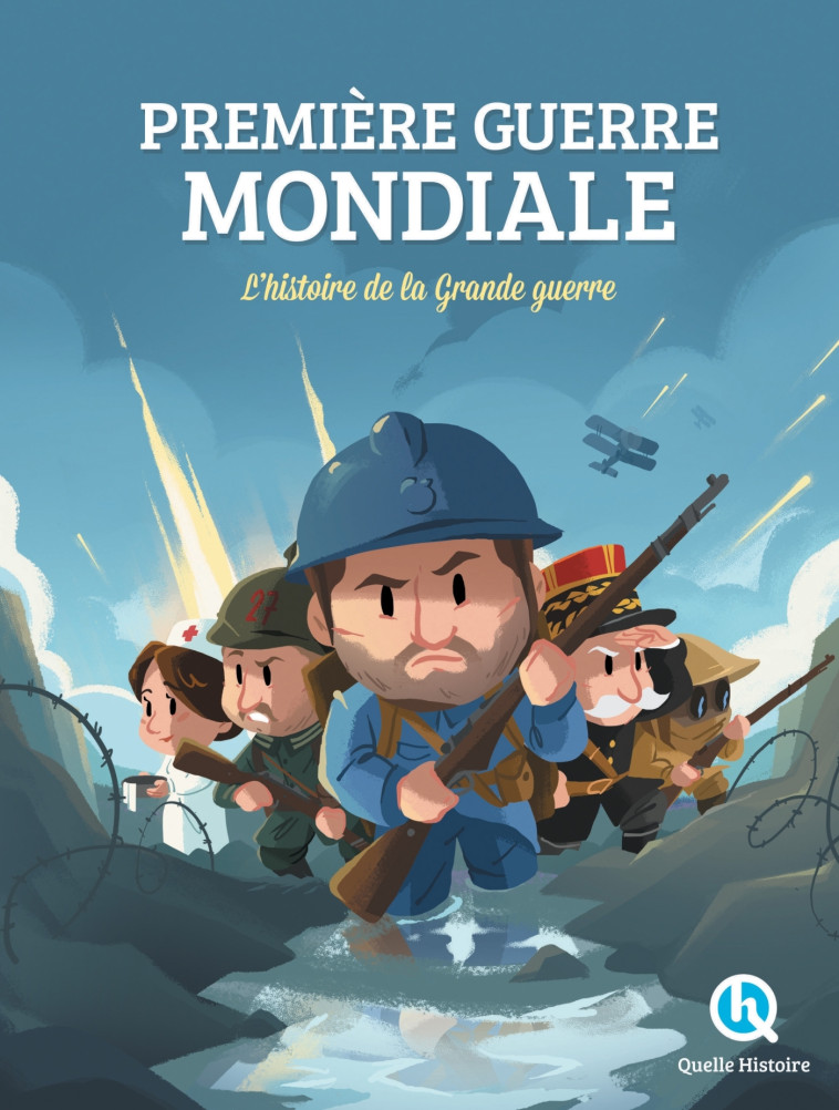 Première Guerre mondiale -  Patricia Crété - QUELLE HISTOIRE