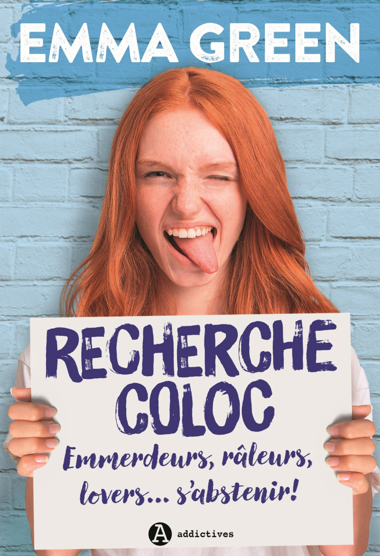 Recherche coloc : emmerdeurs, râleurs, lovers... S'abstenir ! - Emma Green - ADDICTIVES