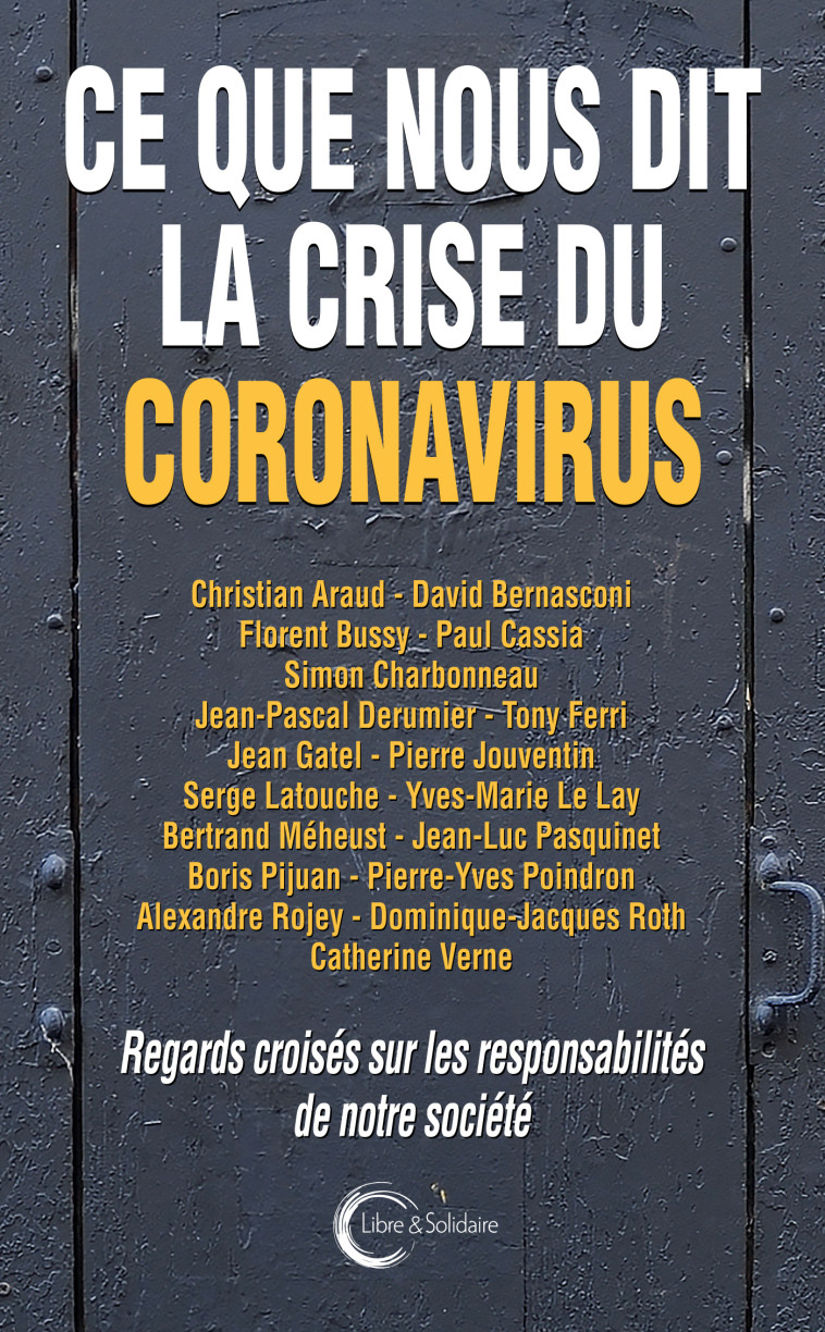 Ce que nous dit la crise du coronavirus - regards croisés sur les responsabilités de notre société -  SERGE LATOUCHE - LIBRE SOLIDAIRE