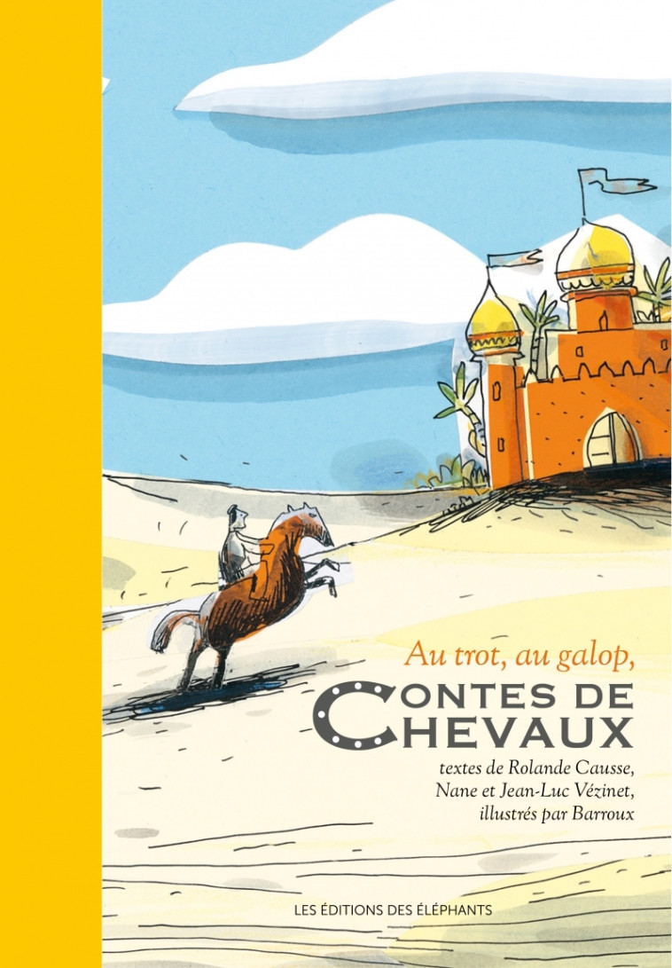 Au trot, au galop, contes de chevaux - Rolande Causse - DES ELEPHANTS