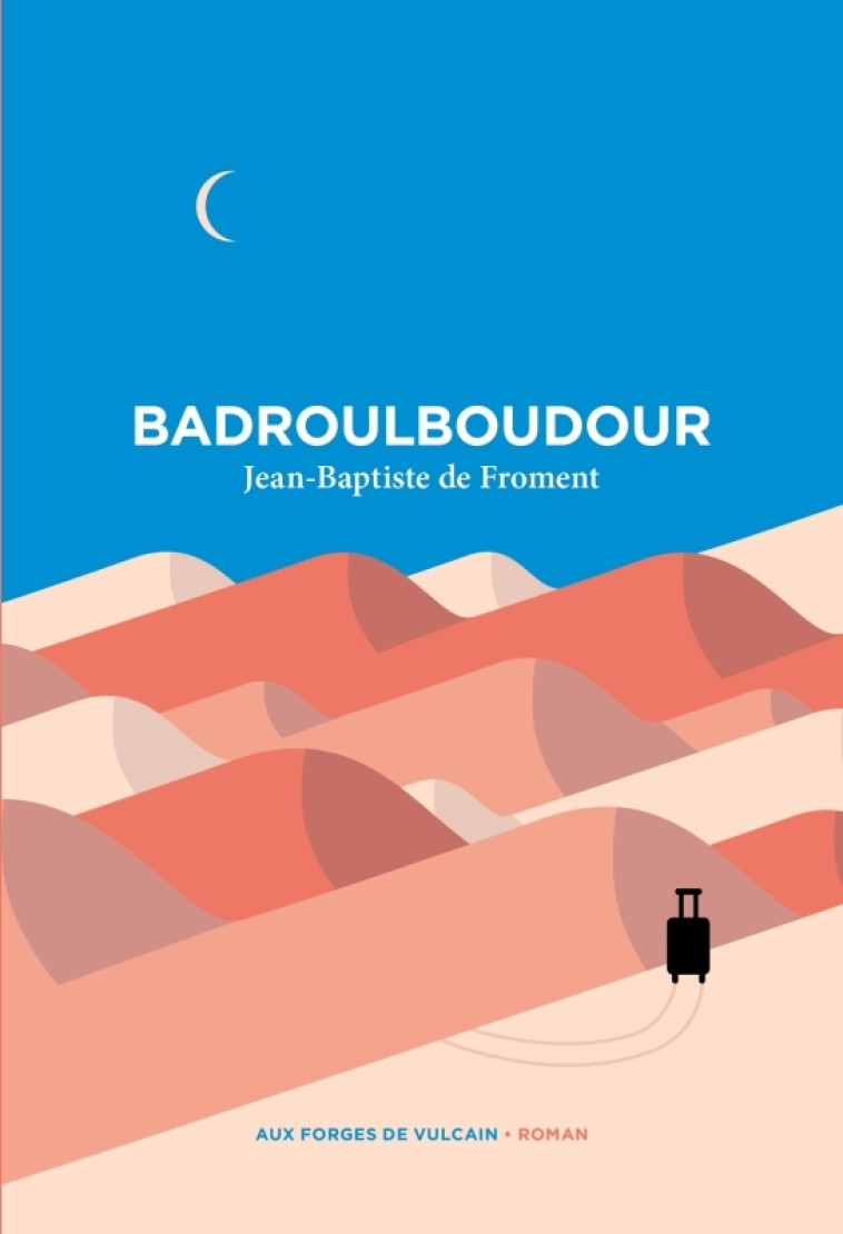 Badroulboudour - Jean-Baptiste de Froment - FORGES VULCAIN