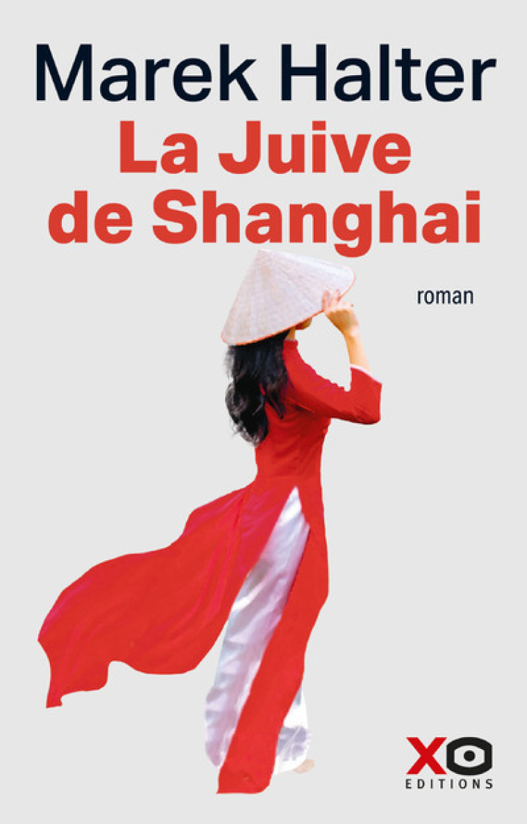 La juive de Shangaï - Marek Halter - XO