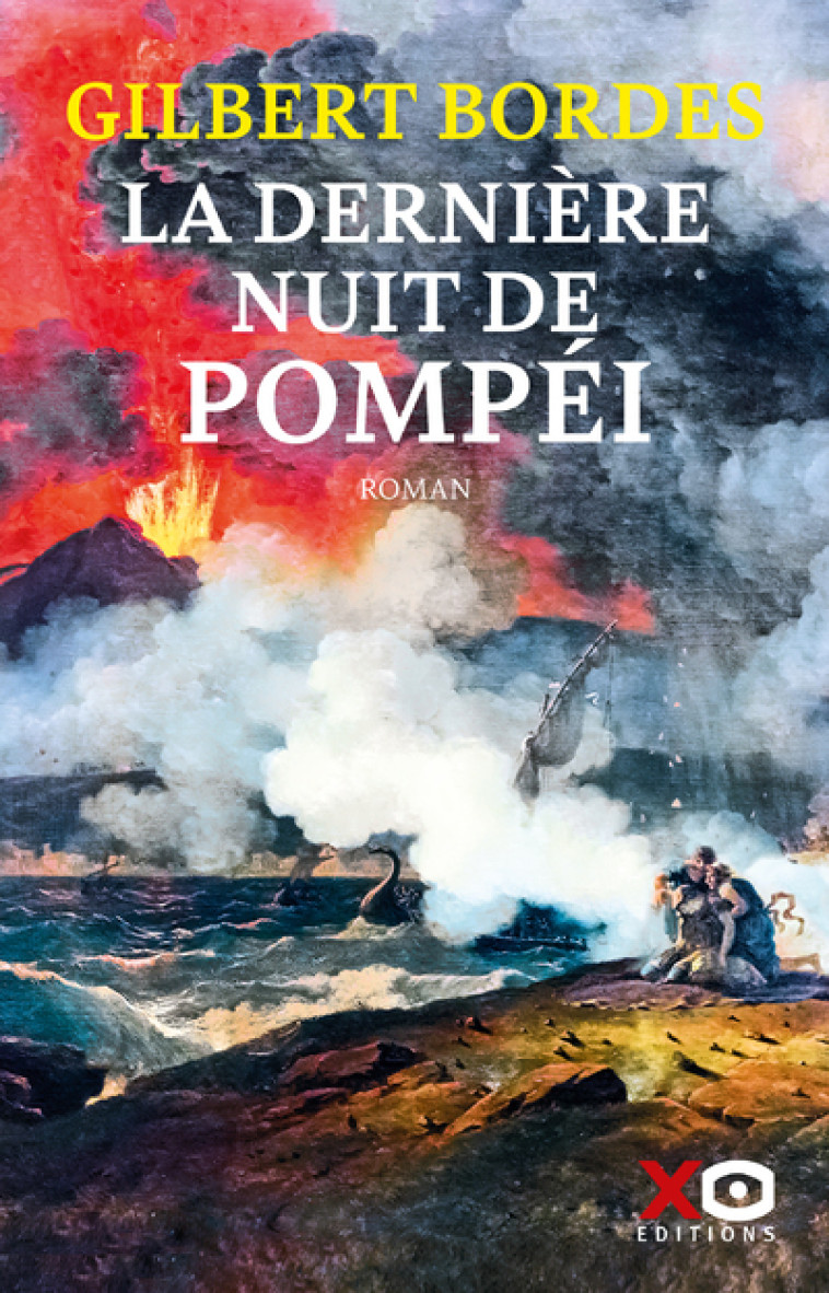 La dernière nuit de Pompéi - Gilbert Bordes - XO