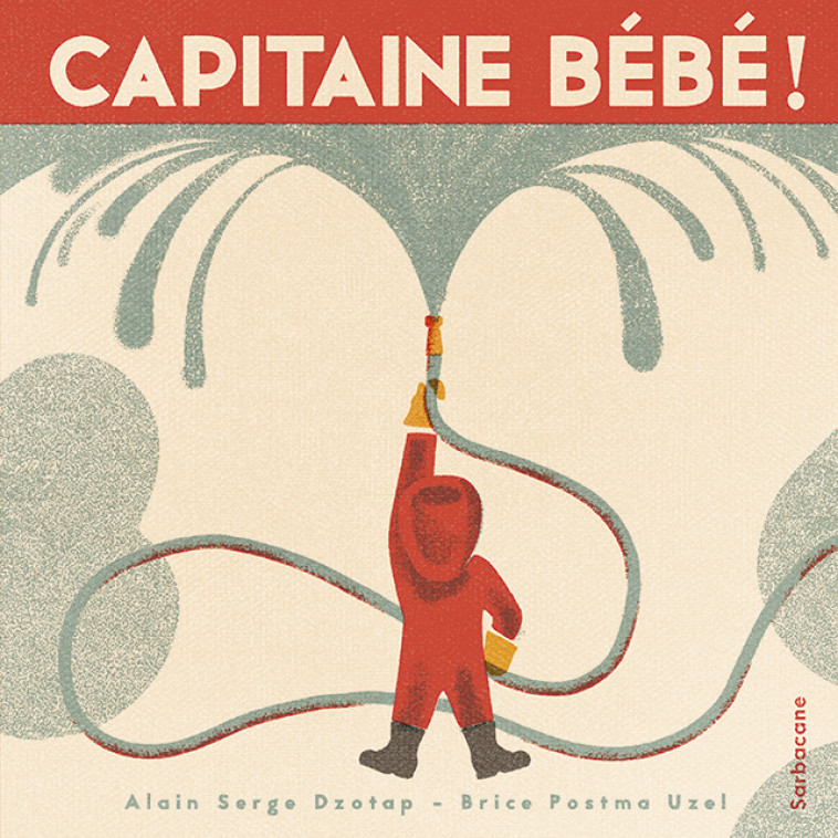 Capitaine bébé - Alain Serge Dzotap - SARBACANE