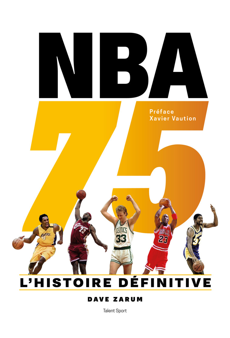 NBA 75 : L'histoire définitive -  Dave Zarum - TALENT SPORT